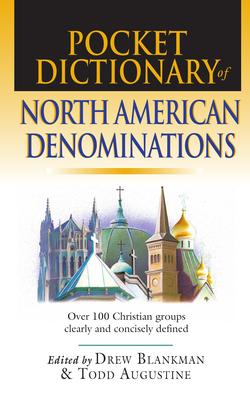 Pocket Dictionary of North American Denominations: Over 100 Christian Groups Clearly Concisely Defined