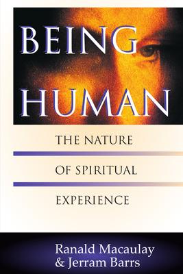 Being Human: The Nature of Spiritual Experience