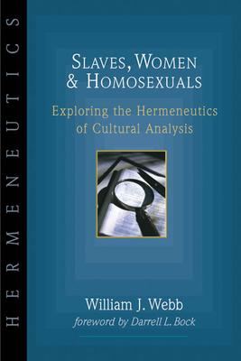 Slaves, Women Homosexuals: Exploring the Hermeneutics of Cultural Analysis