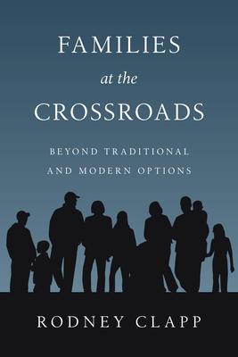 Families at the Crossroads: Beyond Tradition Modern Options