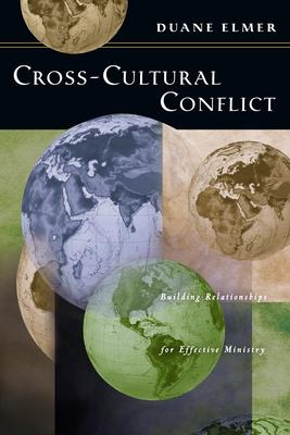 Cross-Cultural Conflict: Cross-Cultural Conflict: Building Relationships for Effective Ministry