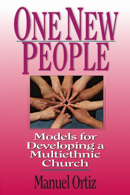 One New People: Models for Developing a Multiethnic Church