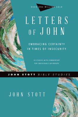 Letters of John: Embracing Certainty in Times of Insecurity