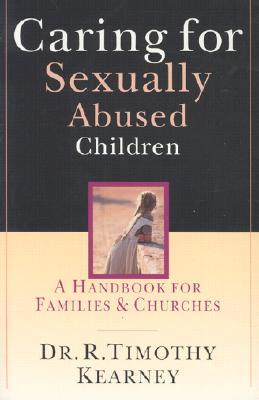 Caring for Sexually Abused Children: A Handbook for Families Churches