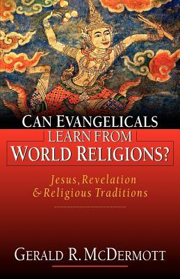 Can Evangelicals Learn from World Religions?: Jesus, Revelation Religious Traditions