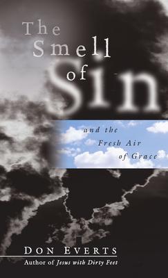 The Smell of Sin: and the Fresh Air of Grace