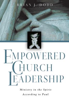 Empowered Church Leadership: Ministry in the Spirit According to Paul