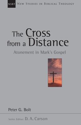 The Cross from a Distance: Atonement in Mark's Gospel Volume 18