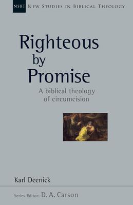 Righteous by Promise: A Biblical Theology of Circumcision