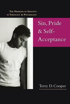 Sin, Pride & Self-Acceptance: The Problem of Identity in Theology Psychology