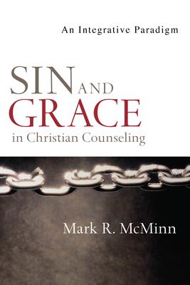 Sin and Grace in Christian Counseling: An Integrative Paradigm