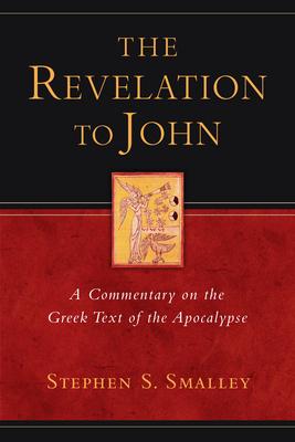 The Revelation to John: A Commentary on the Greek Text of the Apocalypse