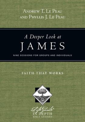 A Deeper Look at James: Faith That Works