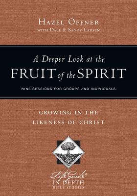 A Deeper Look at the Fruit of the Spirit: Growing in the Likeness of Christ