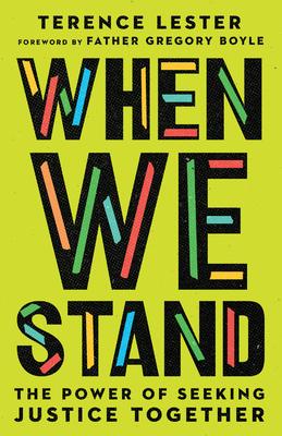 When We Stand: The Power of Seeking Justice Together