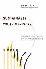 Sustainable Youth Ministry: Why Most Youth Ministry Doesn't Last and What Your Church Can Do about It Subscription