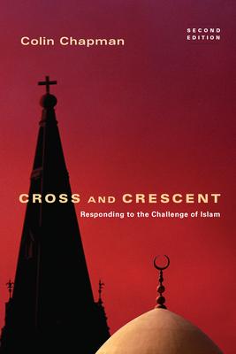 Cross and Crescent: Responding to the Challenges of Islam