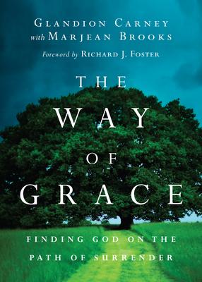 The Way of Grace: Finding God on the Path of Surrender