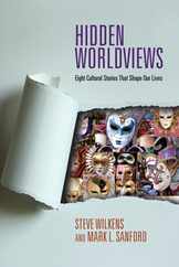 Hidden Worldviews: Eight Cultural Stories That Shape Our Lives Subscription