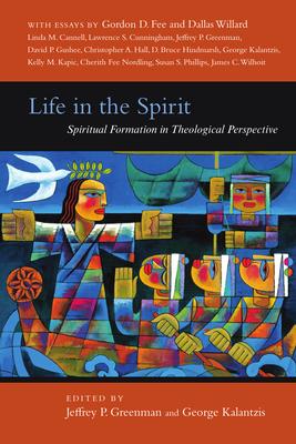 Life in the Spirit: Spiritual Formation in Theological Perspective