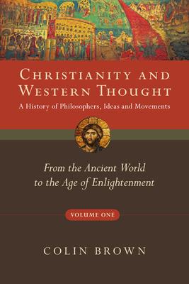 Christianity and Western Thought: From the Ancient World to the Age of Enlightenment