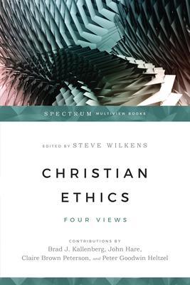 Christian Ethics: Four Views