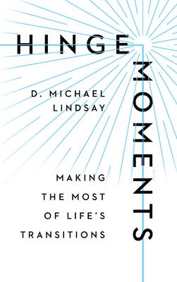 Hinge Moments: Making the Most of Life's Transitions