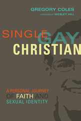 Single, Gay, Christian: A Personal Journey of Faith and Sexual Identity Subscription