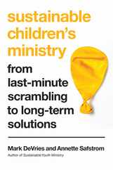 Sustainable Children's Ministry: From Last-Minute Scrambling to Long-Term Solutions Subscription