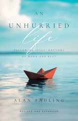 An Unhurried Life: Following Jesus' Rhythms of Work and Rest Subscription