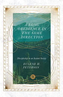 A Long Obedience in the Same Direction: Discipleship in an Instant Society