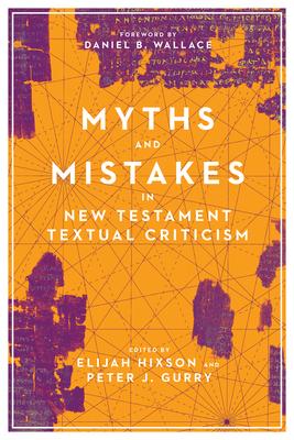 Myths and Mistakes in New Testament Textual Criticism