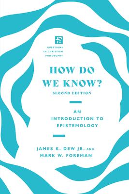 How Do We Know?: An Introduction to Epistemology