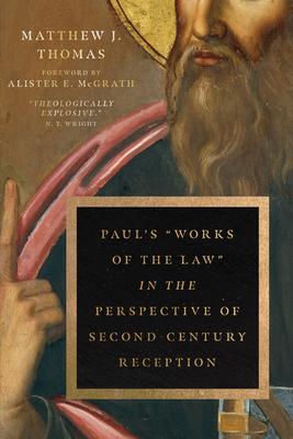 Paul's "Works of the Law" in the Perspective of Second-Century Reception