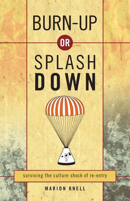 Burn-Up or Splash Down: surviving the culture shock of re-entry