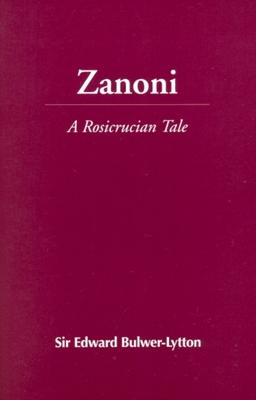 Zanoni: A Rosicrucian Tale