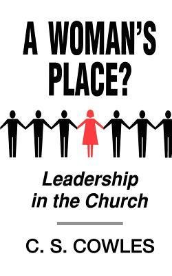 A Woman's Place?: Leadership in the Church