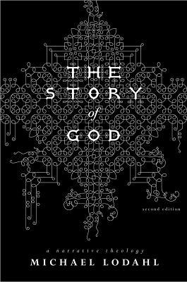 The Story of God: A Narrative Theology