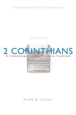 Nbbc, 2 Corinthians: A Commentary in the Wesleyan Tradition