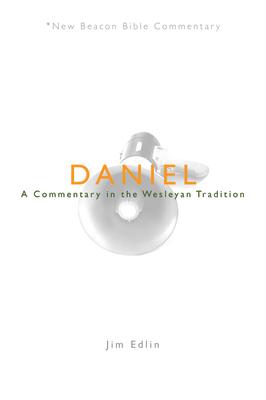 Daniel: A Commentary in the Wesleyan Tradition