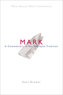 Nbbc, Mark: A Commentary in the Wesleyan Tradition