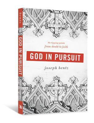 God in Pursuit: The Tipping Points from Doubt to Faith