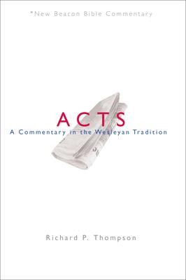 Nbbc, Acts: A Commentary in the Wesleyan Tradition