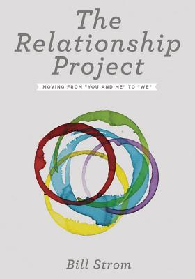 The Relationship Project: Moving from You and Me to We