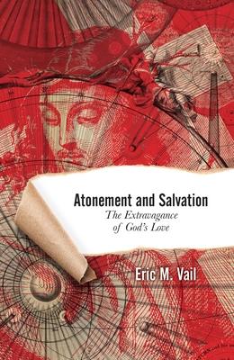 Atonement and Salvation: The Extravagance of God's Love