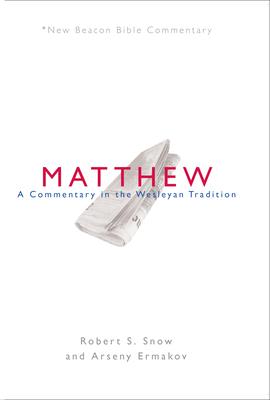 Nbbc, Matthew: A Commentary in the Wesleyan Tradition