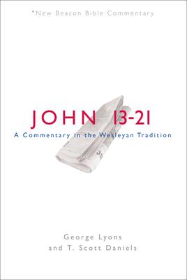 Nbbc, John 13-21: A Commentary in the Wesleyan Tradition