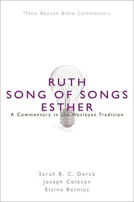 Nbbc, Ruth/Song of Songs/Esther: A Commentary in the Wesleyan Tradition