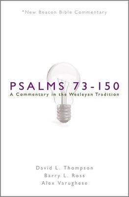 Nbbc, Psalms 73-150: A Commentary in the Wesleyan Tradition