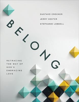 Belong: Retracing the Way of God's Embracing Love